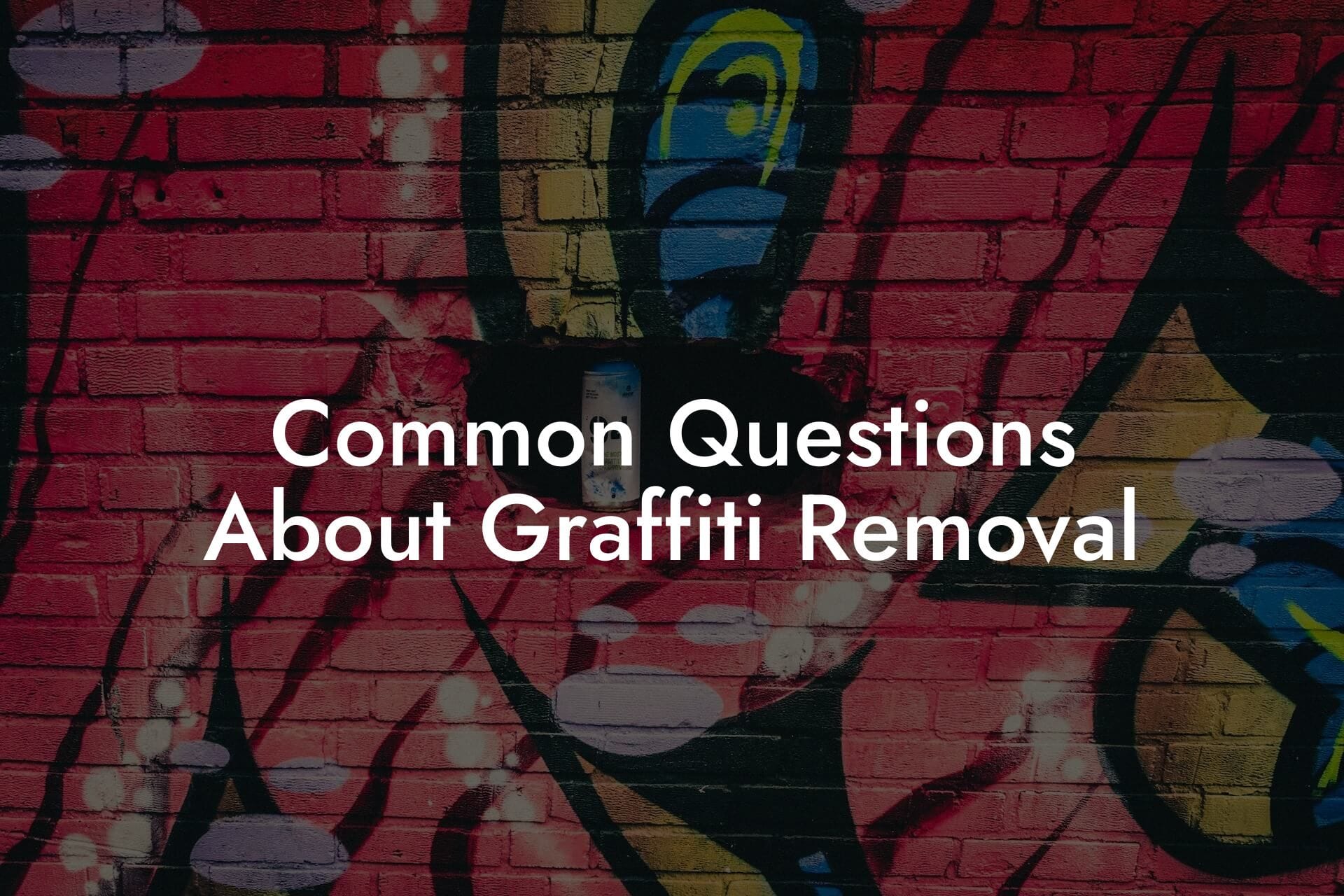 Common Questions About Graffiti Removal