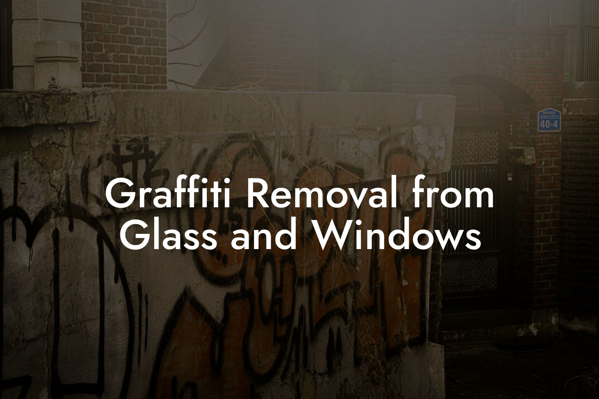 Graffiti Removal from Glass and Windows