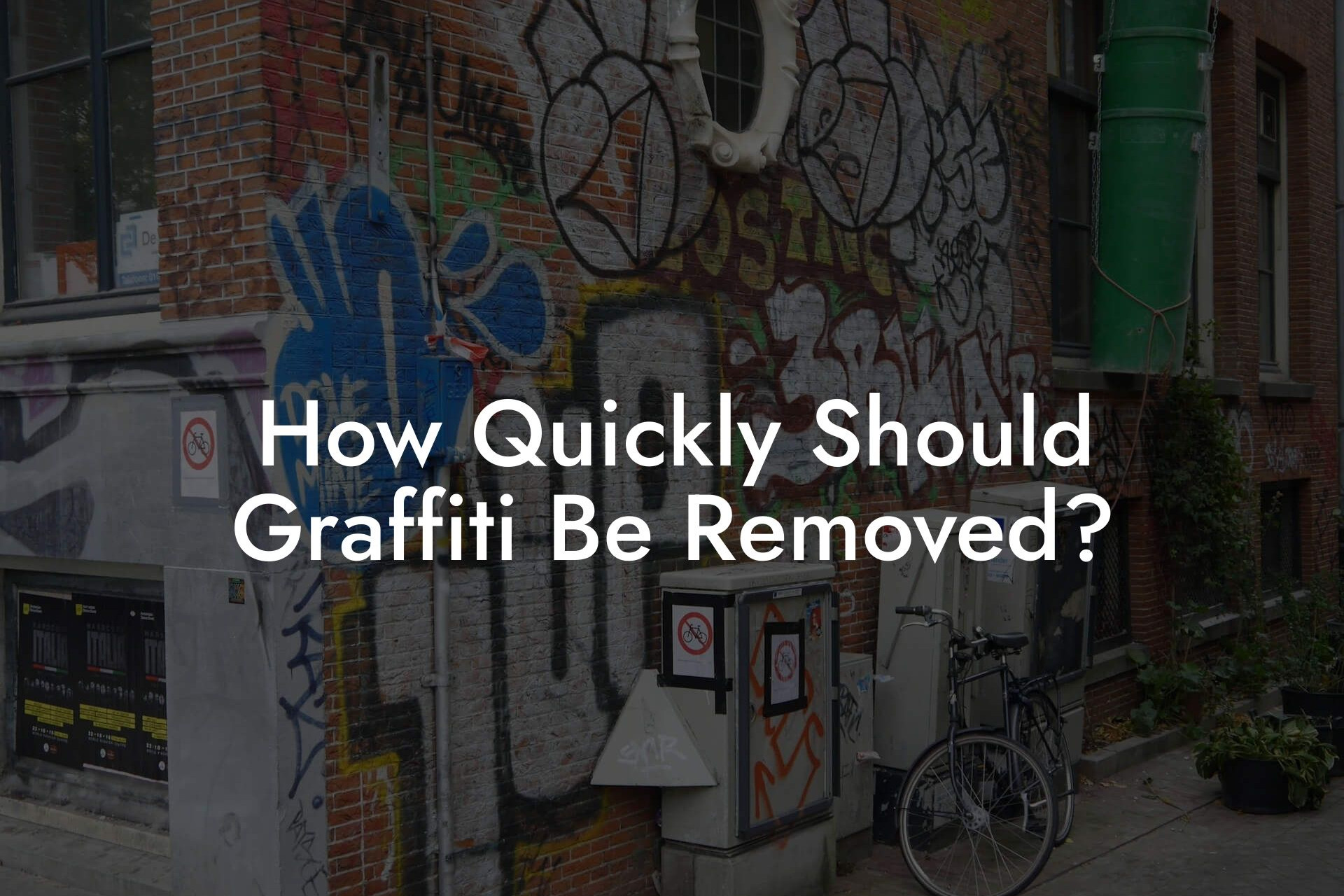 How Quickly Should Graffiti Be Removed?