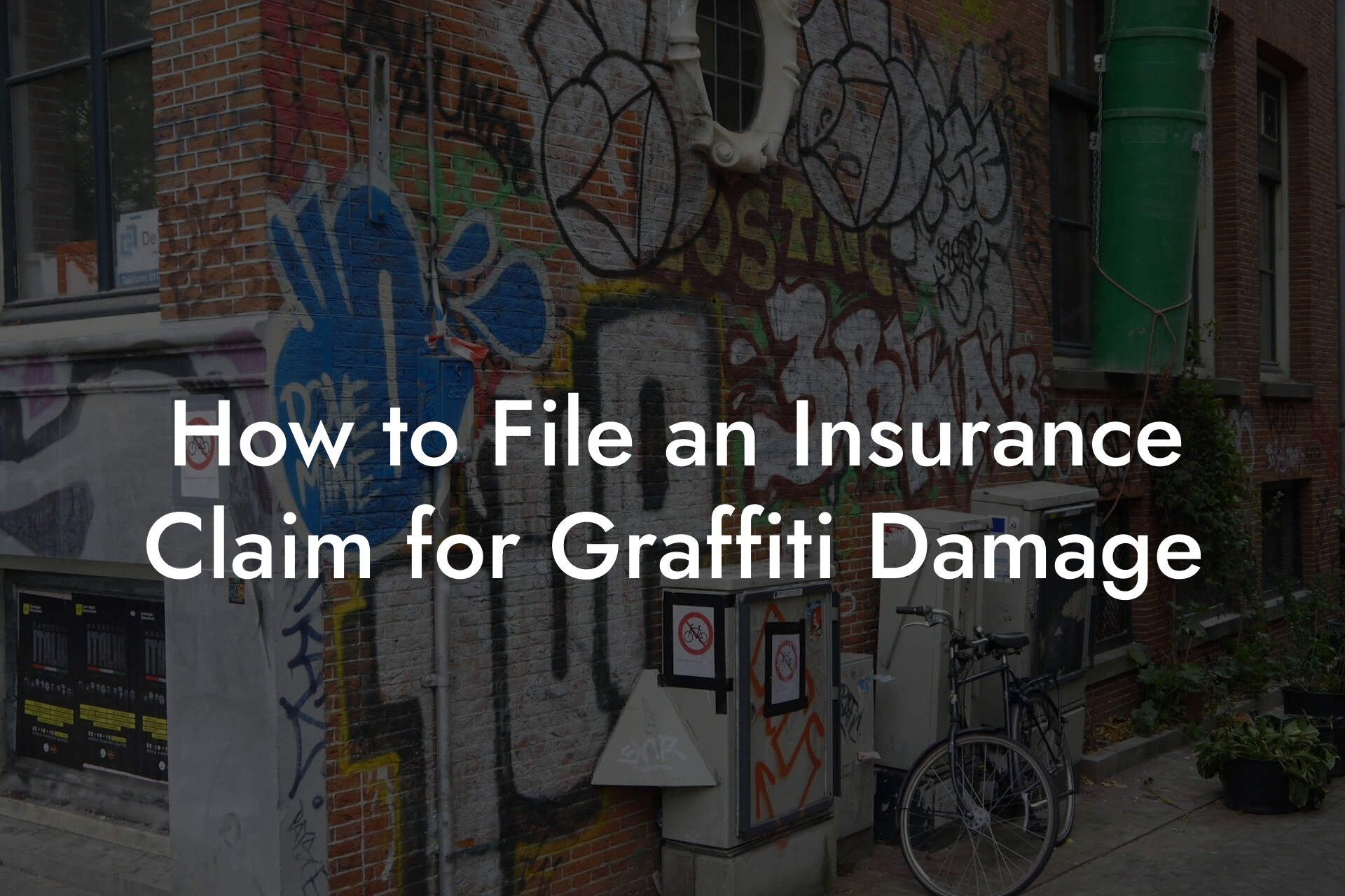 How to File an Insurance Claim for Graffiti Damage