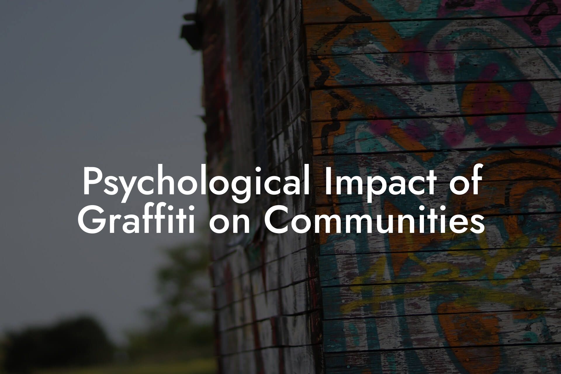 Psychological Impact of Graffiti on Communities