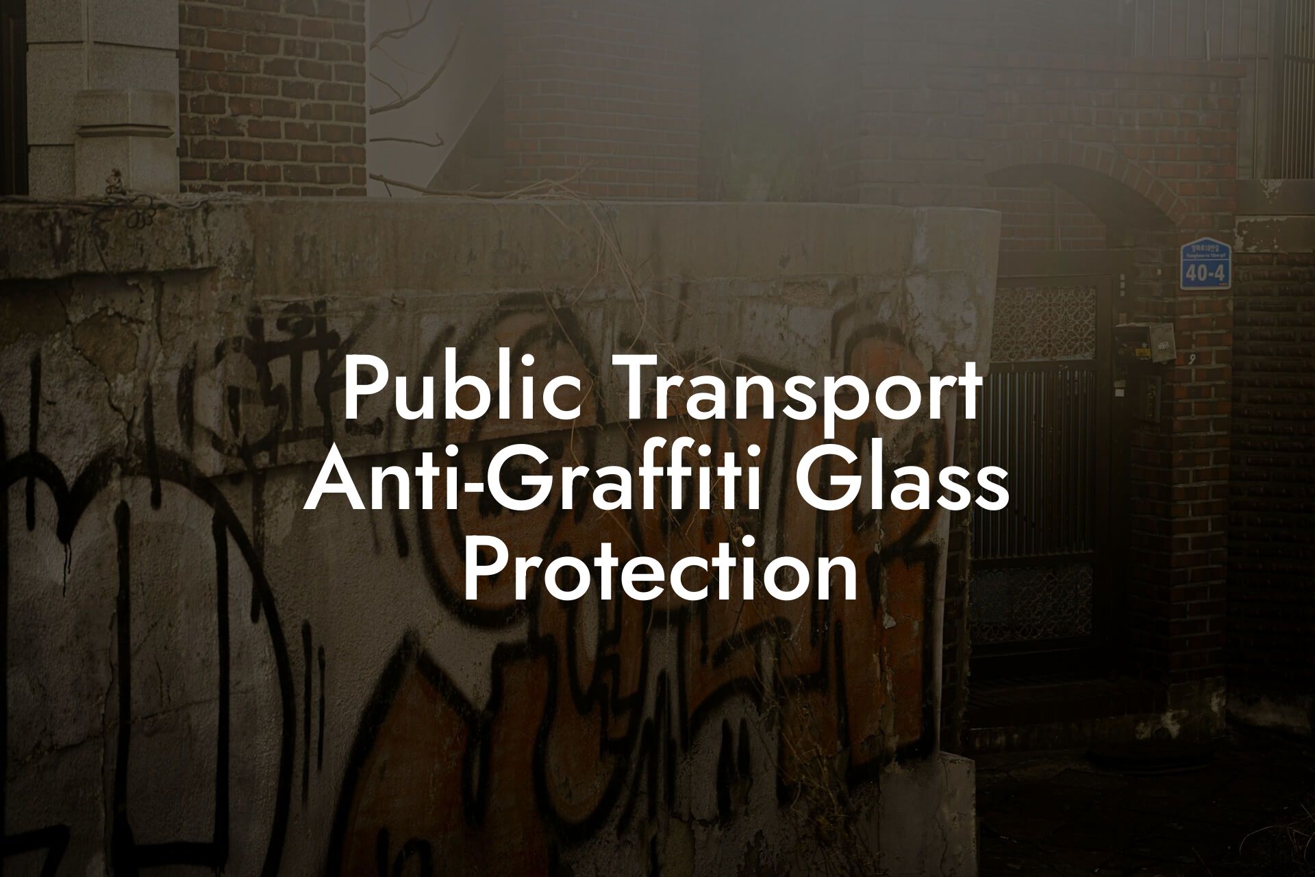 Public Transport Anti-Graffiti Glass Protection