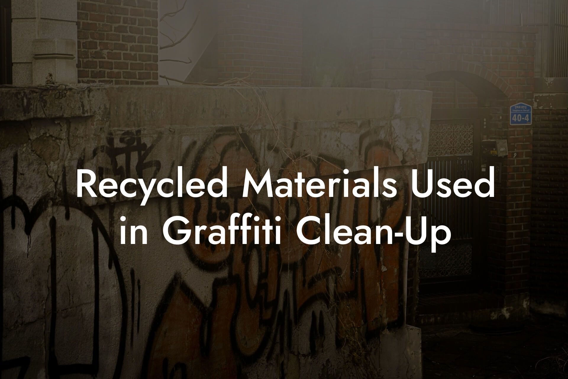 Recycled Materials Used in Graffiti Clean-Up