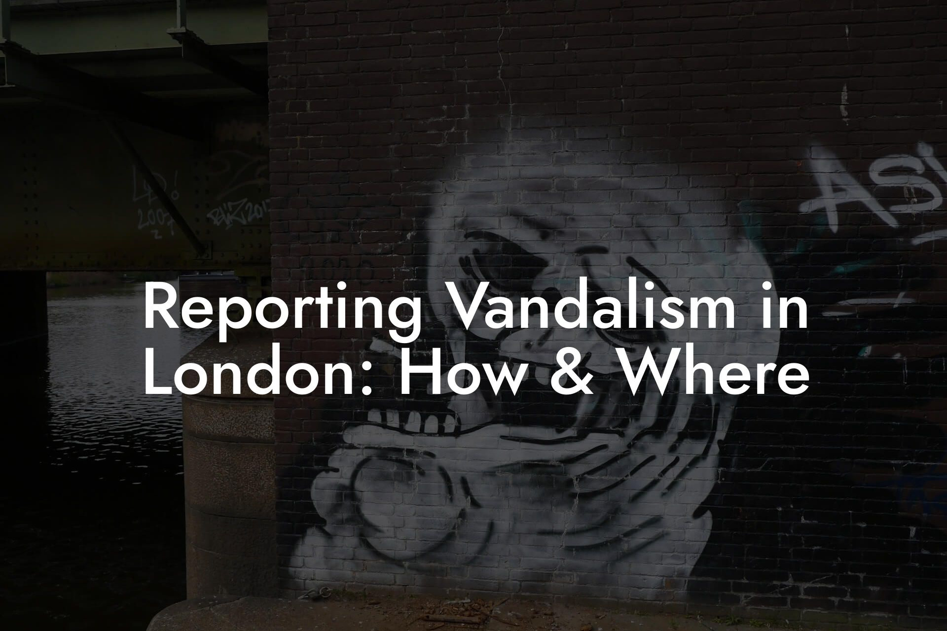 Reporting Vandalism in London: How & Where