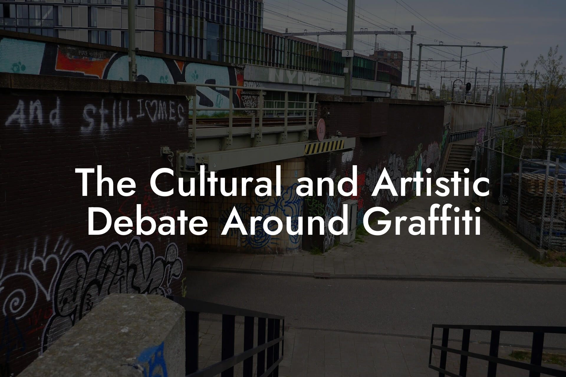 The Cultural and Artistic Debate Around Graffiti