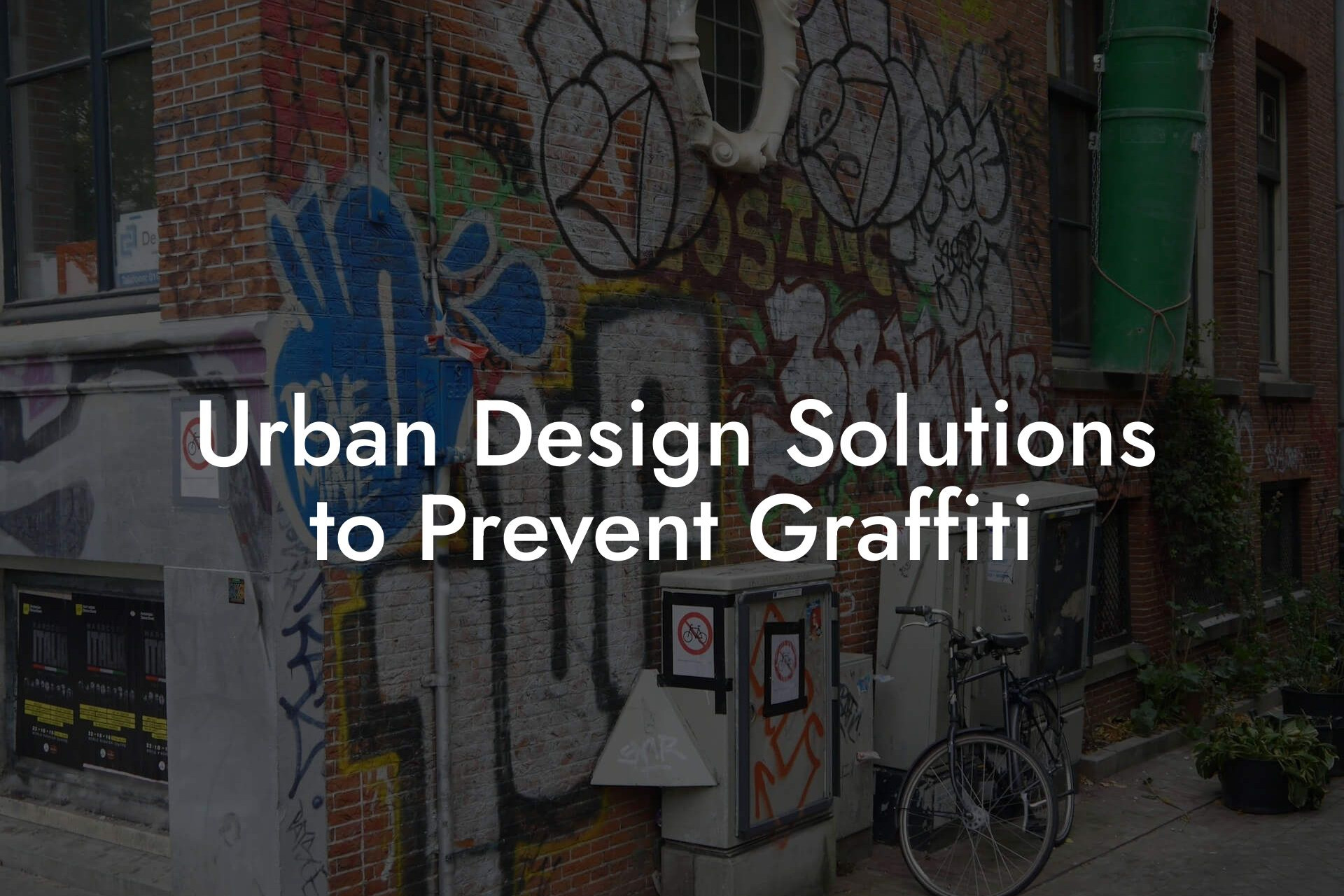 Urban Design Solutions to Prevent Graffiti